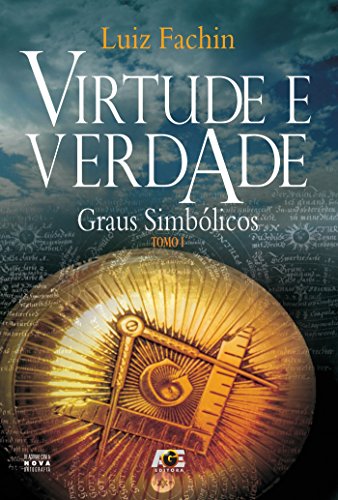 Capa do livro: Virtude e verdade: graus simbólicos – Tomo I - Ler Online pdf