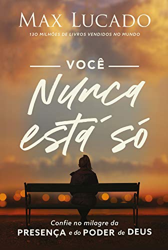 Livro PDF Você Nunca Está Só: Confie no milagre da presença e do poder de Deus