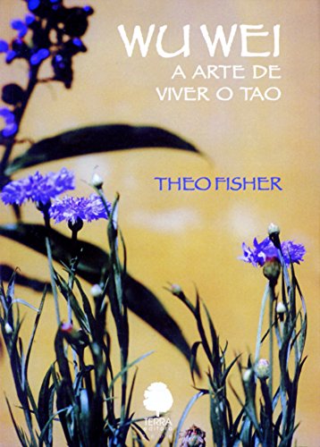 Livro PDF Wu Wei: a arte de viver do Tao