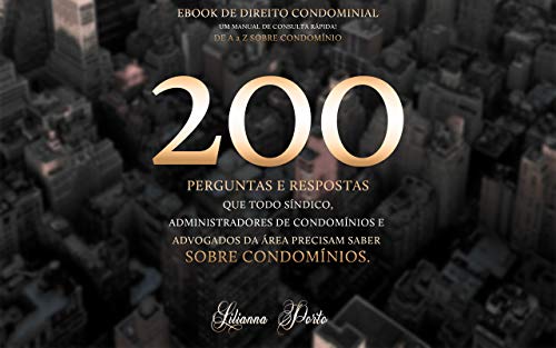 Capa do livro: 200 perguntas e respostas que todo síndico, administradores de condomínio e advogados da área precisam saber sobre condomínios - Ler Online pdf