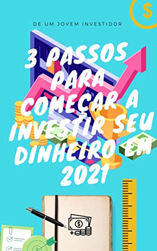 Livro PDF 3 passos para começar a investir seu dinheiro em 2021