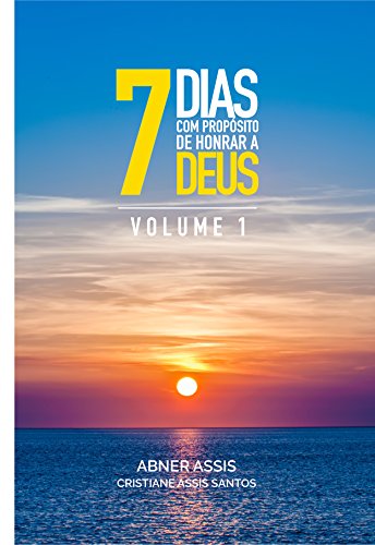 Capa do livro: 7 Dias com Propósito de Honrar a Deus: Volume 1 - Ler Online pdf