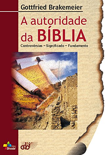 Livro PDF A autoridade da Bíblia: Controvérsias – significado – Fundamento