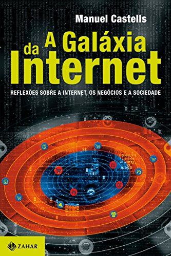 Livro PDF: A galáxia da internet: Reflexões sobre a Internet, os negócios e a sociedade