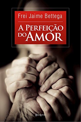 Capa do livro: A perfeição do amor - Ler Online pdf