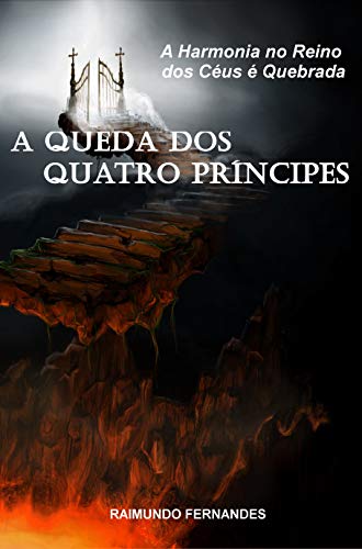 Capa do livro: A Queda dos Quatro Príncipes: A Harmonia no Reino dos Céus é Quebrada - Ler Online pdf