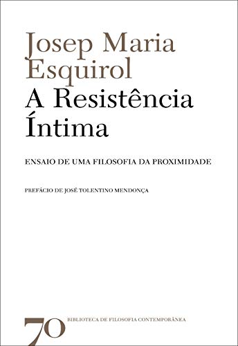Livro PDF A Resistência Íntima- Ensaio de uma Filosofia da Proximidade