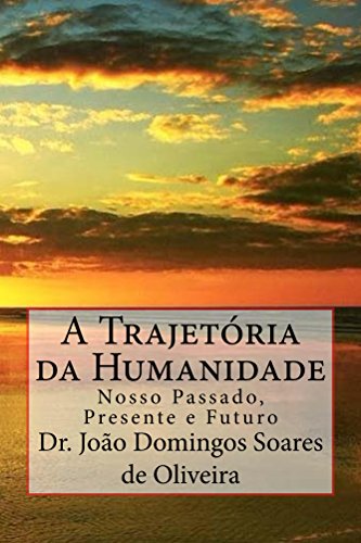 Capa do livro: A Trajetoria da Humanidade: Nosso passado, presente e futuro - Ler Online pdf