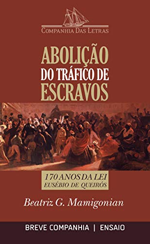 Capa do livro: Abolição do tráfico de escravos – 170 anos da Lei Eusébio de Queirós (Breve Companhia) - Ler Online pdf