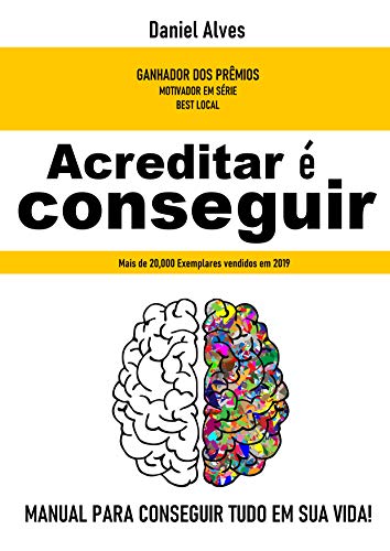 Livro PDF Acreditar é Conseguir: O manual para conseguir tudo em sua Vida