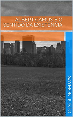 Livro PDF ALBERT CAMUS E O SENTIDO DA EXISTÊNCIA