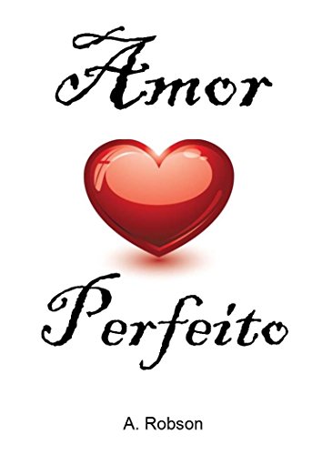 Capa do livro: Amor Perfeito: Simplesmente surpreendente! - Ler Online pdf