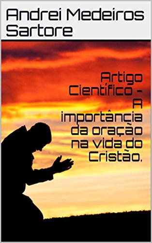 Capa do livro: Artigo Científico – A importância da oração na vida do Cristão. - Ler Online pdf