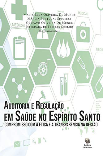 Capa do livro: Auditoria e regulação em saúde no Espírito Santo: Compromisso com a ética e a transparência na gestão - Ler Online pdf