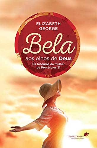 Livro PDF Bela aos olhos de Deus: Os tesouros da mulher de Provérbios 31