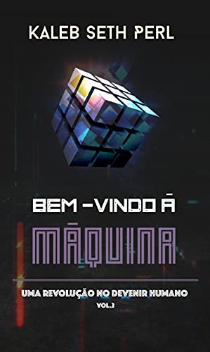 Capa do livro: Bem-vindo à Máquina: uma revolução no devenir humano - Ler Online pdf