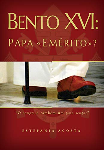 Capa do livro: Bento XVI: Papa “Emérito”? - Ler Online pdf