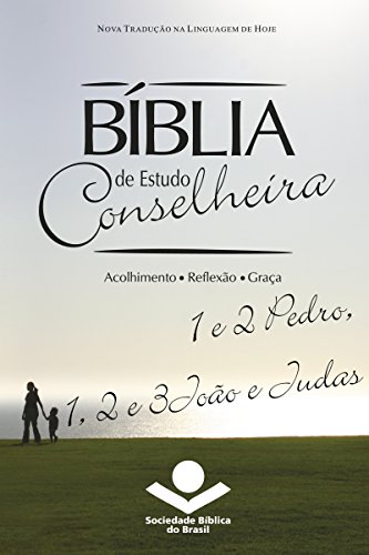 Capa do livro: Bíblia de Estudo Conselheira – 1 e 2Pedro, 1, 2 e 3João e Judas: Acolhimento • Reflexão • Graça - Ler Online pdf