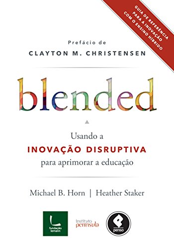 Livro PDF: Blended: usando a inovação disruptiva para aprimorar a educação