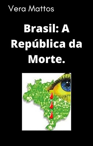 Livro PDF Brasil: A República da Morte. (Pandemia Covid19 no Brasil.)