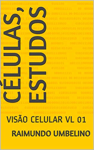 Livro PDF CÉLULAS, ESTUDOS: VISÃO CELULAR VL 01