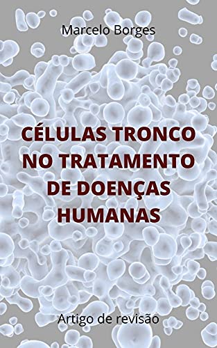 Livro PDF Células tronco no tratamento de doenças humanas: Artigo de revisão