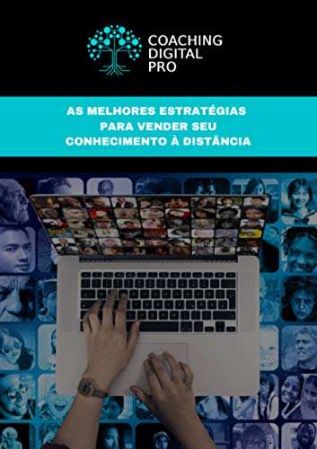 Capa do livro: Coaching Digital Pro: As Melhores Estratégias para Vender seu Conhecimento à Distância - Ler Online pdf