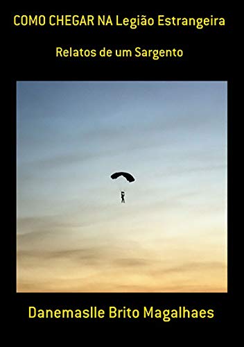 Capa do livro: Como Chegar Na Legião Estrangeira - Ler Online pdf