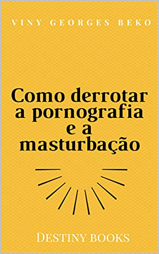 Capa do livro: Como derrotar a pornografia e a masturbação - Ler Online pdf