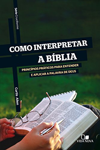 Capa do livro: Como interpretar a Bíblia: Princípios básicos para entender e aplicar a palavra de Deus - Ler Online pdf