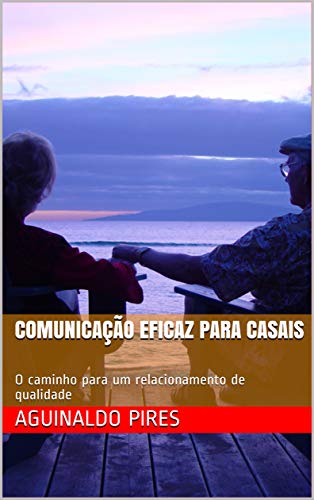 Capa do livro: Comunicação eficaz para casais: O caminho para um relacionamento de qualidade - Ler Online pdf