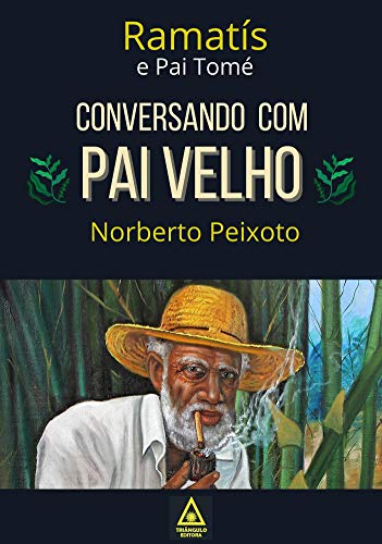 Capa do livro: Conversando com Pai Velho – Ramatís e Pai Tomé. - Ler Online pdf
