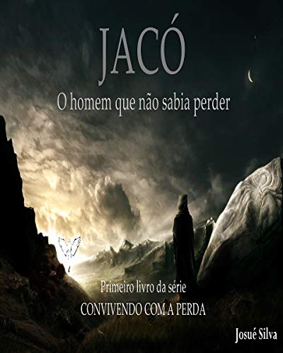 Livro PDF Convivendo com a perda: Jacó – O homem que não sabia perder