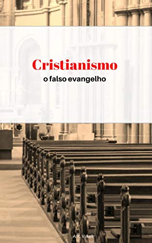 Livro PDF Cristianismo: o falso evangelho