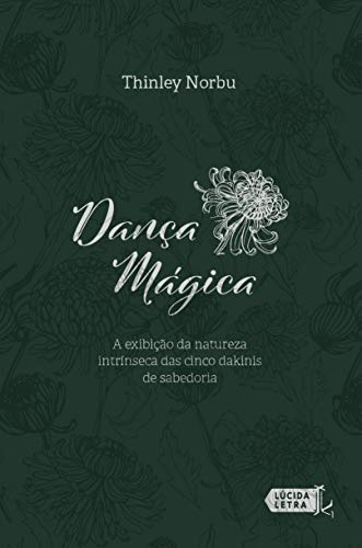 Capa do livro: Dança mágica: A exibição da natureza intrínseca das cinco dakinis de sabedoria - Ler Online pdf