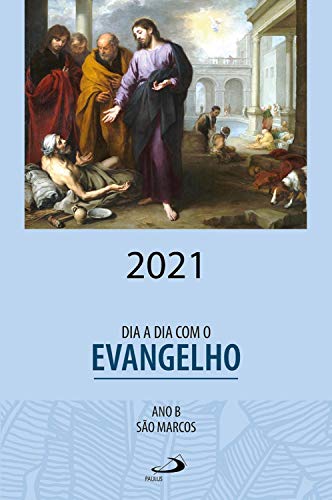 Capa do livro: Dia a dia com o Evangelho 2021: Ano B – São Marcos (Produto sazonal) - Ler Online pdf