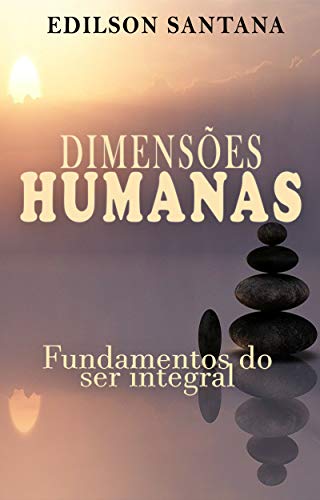 Livro PDF DIMENSÕES HUMANAS: Fundamentos do ser integral