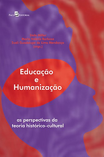 Capa do livro: Educação e humanização: As perspectivas da teoria histórico-cultural - Ler Online pdf
