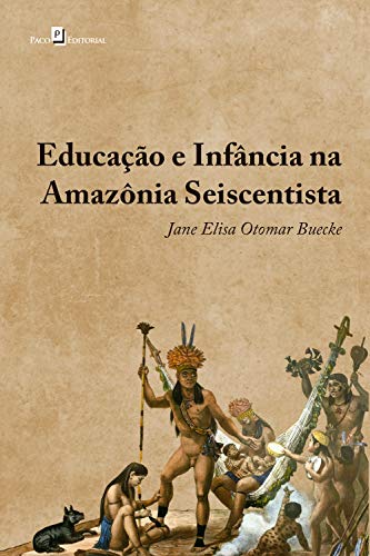 Capa do livro: Educação e infância na Amazônia seiscentista - Ler Online pdf