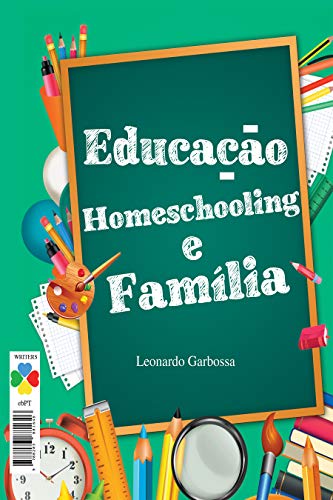 Livro PDF Educação, Homeschooling e Família: Ensino Domiciliar