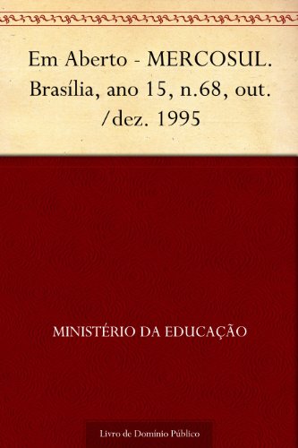 Livro PDF: Em Aberto – MERCOSUL. Brasília ano 15 n.68 out.-dez. 1995