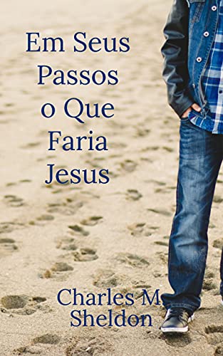 Capa do livro: Em seus passos o que faria Jesus - Ler Online pdf