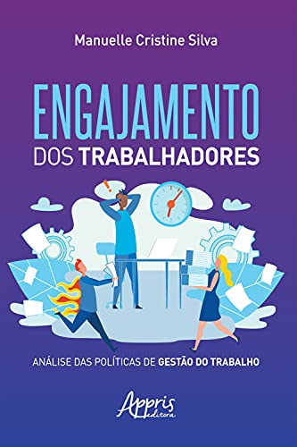 Capa do livro: Engajamento dos Trabalhadores: Análise das Políticas de Gestão do Trabalho - Ler Online pdf