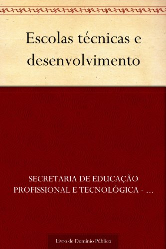 Livro PDF Escolas técnicas e desenvolvimento