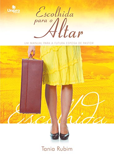 Capa do livro: Escolhida para o Altar: Um manual para a futora esposa de Pastor - Ler Online pdf