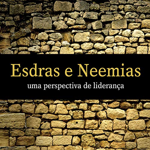 Livro PDF Esdras e Neemias (Revista do aluno): Uma perspectiva de liderança (Antigo Testamento Livro 3)
