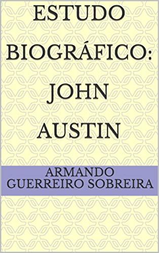 Capa do livro: Estudo Biográfico: John Austin - Ler Online pdf