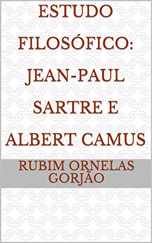 Livro PDF Estudo Filosófico: Jean-Paul Sartre e Albert Camus