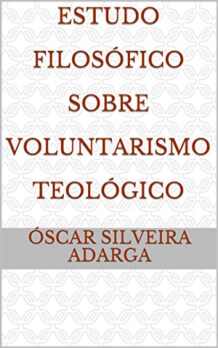 Capa do livro: Estudo Filosófico Sobre Voluntarismo Teológico - Ler Online pdf