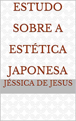 Capa do livro: Estudo Sobre A Estética Japonesa - Ler Online pdf